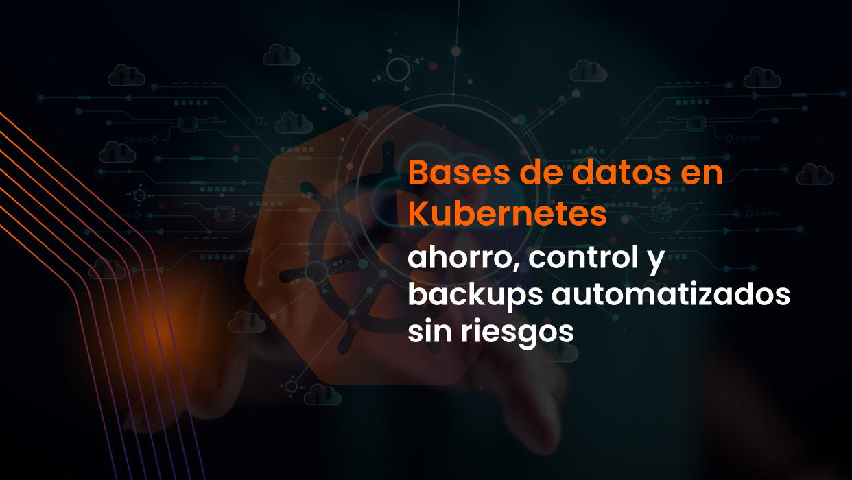 Bases de datos en Kubernetes: ahorro real, seguridad sólida y escalabilidad sin fricción