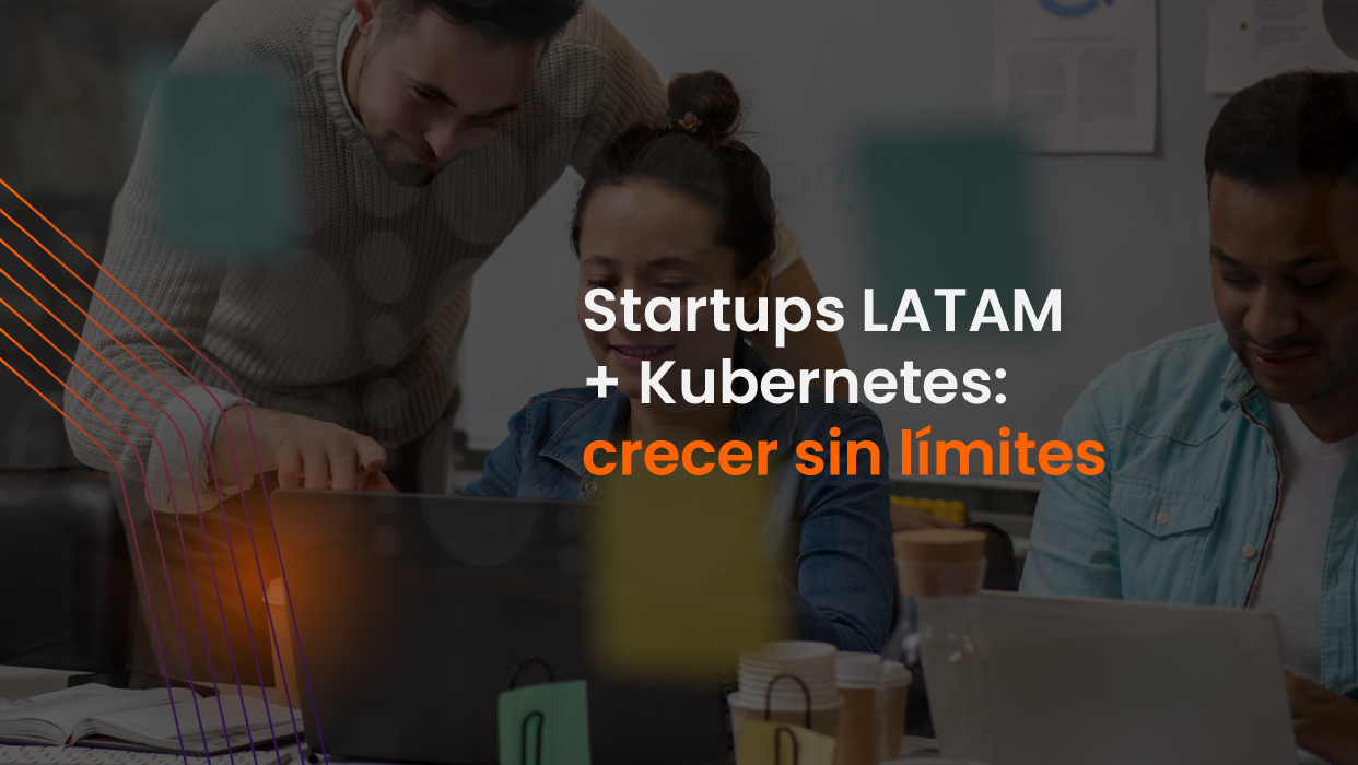 ¿Cómo ha impactado Kubernetes gestionado en startups de LATAM?
